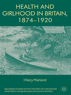 cover image of Health and Girlhood in Britain, 1874-1920